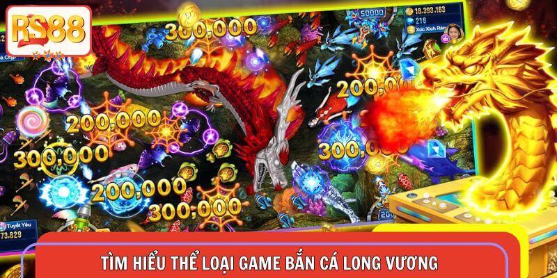 Bắn cá Long Vương tại RS88 và một số thông tin tổng quan nhất