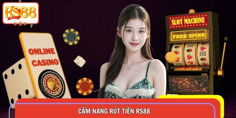 Cẩm nang rút tiền RS88