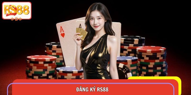 Đăng Ký RS88 Cực Nhanh Trên Mọi Nền Tảng, Thiết Bị