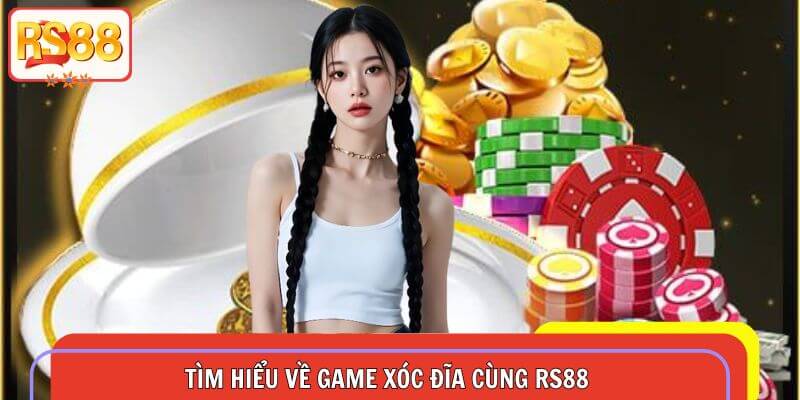 Giới thiệu hình thức chơi xóc đĩa tuyệt đỉnh của hệ thống RS88