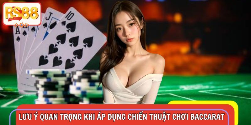Những lưu ý cần nắm rõ trong quá trình tham gia trò chơi baccarat