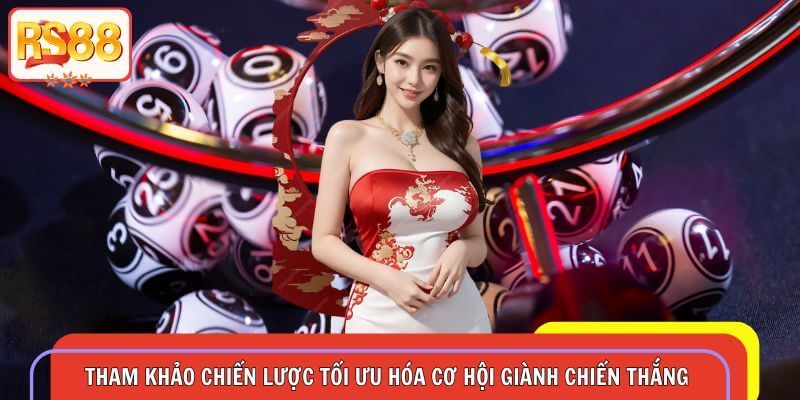 Tham khảo chiến lược tối ưu hóa cơ hội giành chiến thắng khi cược