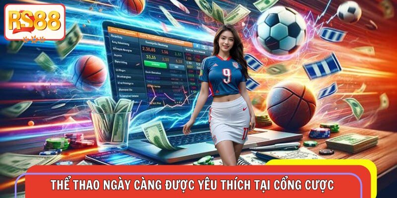 Thể thao ngày càng được yêu thích tại cổng cược