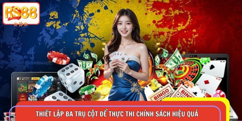Thiết lập ba trụ cột quan trọng để thực thi chính sách hiệu quả