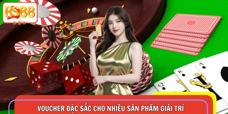 Voucher đặc sắc cho nhiều sản phẩm giải trí