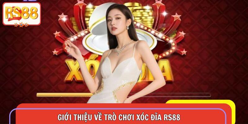 Giới thiệu nhanh những thông tin về hình thức xóc đĩa RS88