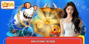 Bắn Cá Vàng Tại RS88 – Trải Nghiệm Săn Cá Đầy Hấp Dẫn