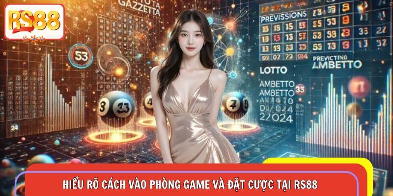 Hiểu rõ cách vào phòng game và đặt cược tại RS88