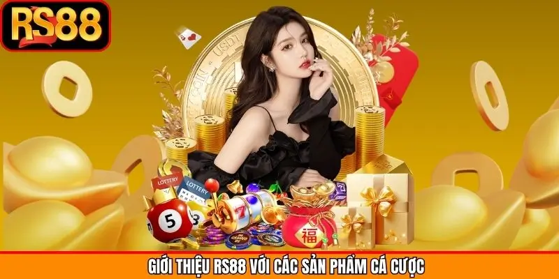 Giới thiệu RS88 với các sản phẩm cá cược
